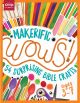Maker-Ific WOWS!: 54 Surprising Bible Crafts