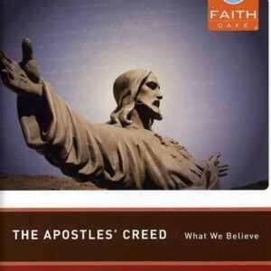 Faith Cafe: Apostle's Creed: What We Believe Leader's Guide