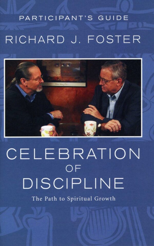 Celebration of Discipline Participant's Guide