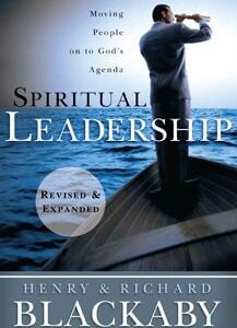 Spiritual Leadership: Moving People on to God's Agenda