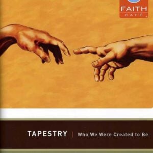 Faith Cafe: Tapestry: Who We Were Created to Be Leader's Guide