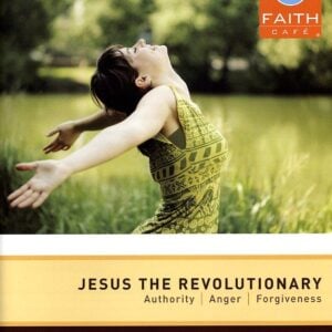 Faith Cafe: Jesus the Revolutionary Participant's Guide