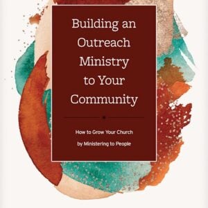 Building an Outreach Ministry to Your Community