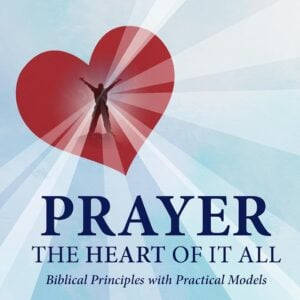 Prayer: The Heart of It All