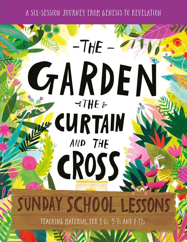 The Garden, The Curtain And The Cross Sunday School Lessons