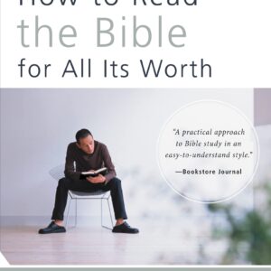 How To Read The Bible For All Its Worth