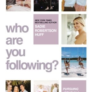 Who Are You Following?: Pursuing Jesus in a Social-Media Obsessed World