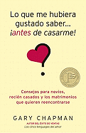 Lo Que Me Hubiera Gustado Saber Antes de Casarme