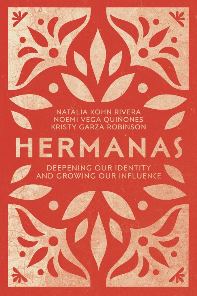 Hermanas Deepening Our Identity and Growing Our Influence