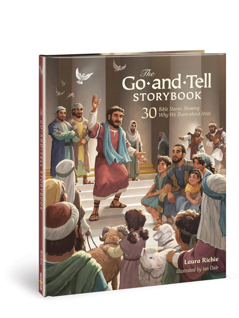The Go-And-Tell Storybook 30 Bible Stories Showing Why We Share about Jesus