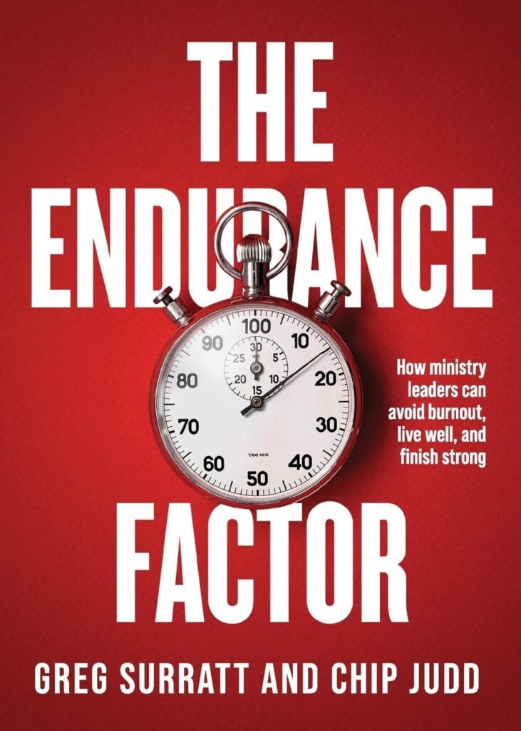 The Endurance Factor: How Ministry Leaders Can Avoid Burnout, Live Well, and Finish Strong