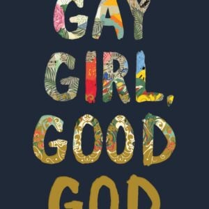 Gay Girl, Good God: The Story of Who I Was and Who God Has Always Been