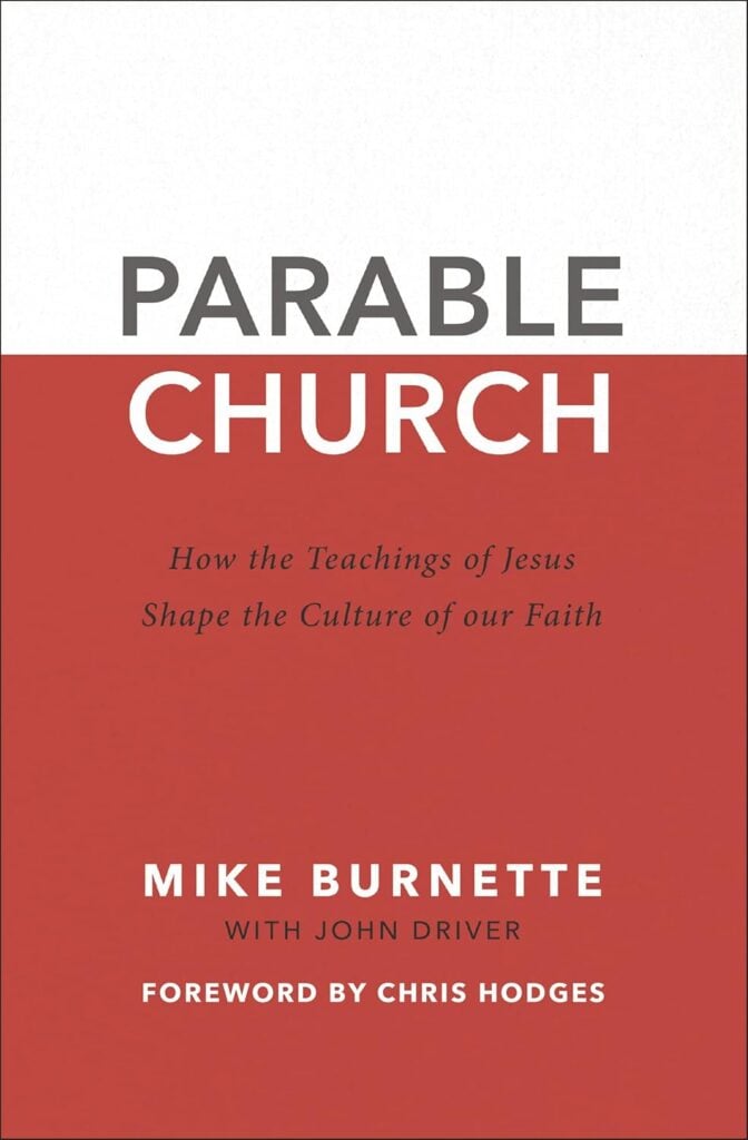 Parable Church: How the Teachings of Jesus Shape the Culture of Our Faith