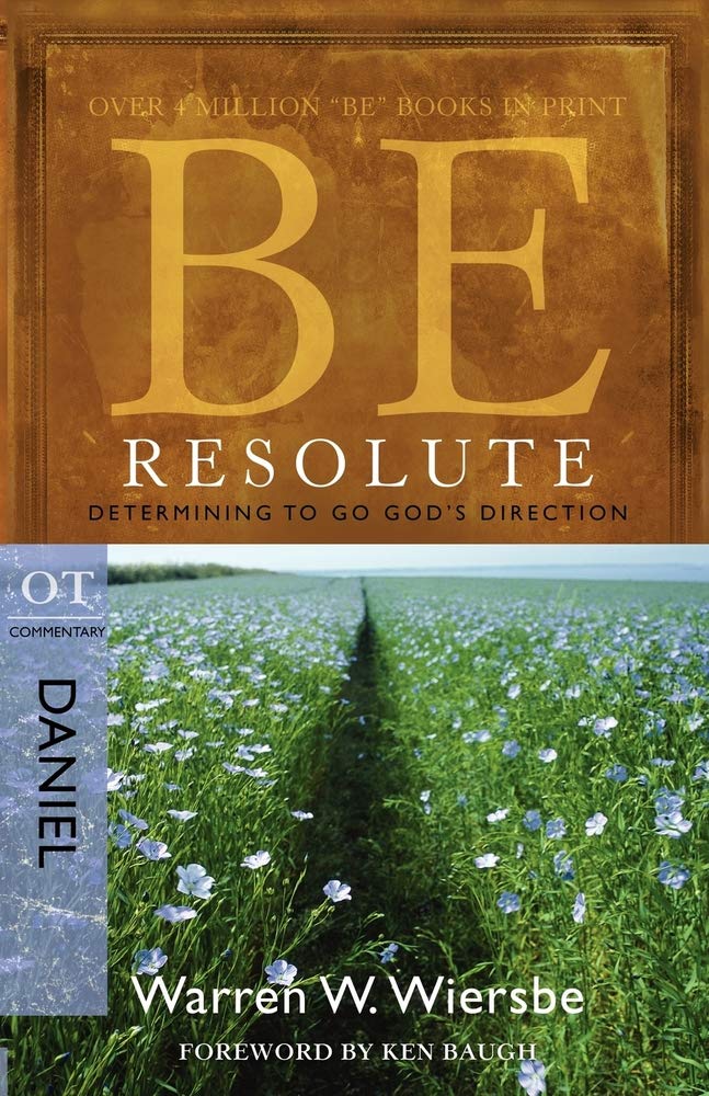 Be Resolute: Daniel (Determining to Go God's Direction)