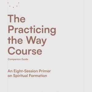 The Practicing the Way Course