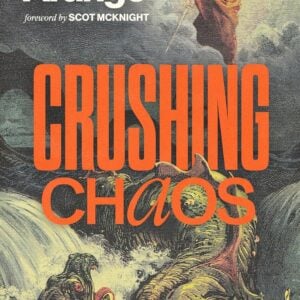 Crushing Chaos: Calm Your Storms. Order Your Life. Find Your Peace