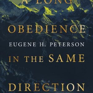 A Long Obedience in the Same Direction: Discipleship in an Instant Society
