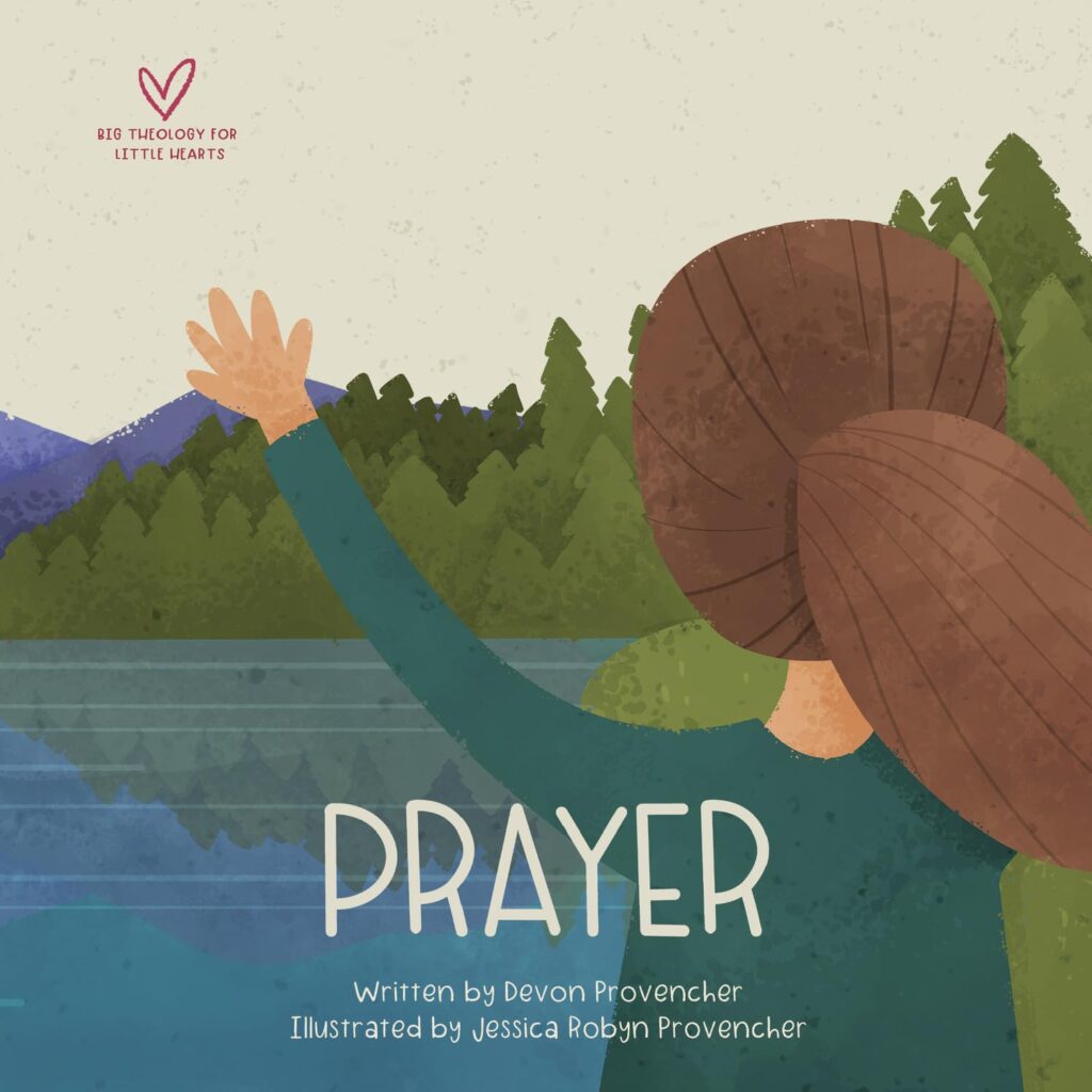 Prayer (Big Theology for Little Hearts) Board book