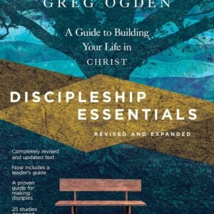 Discipleship Essentials: A Guide to Building Your Life in Christ