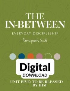 Digital In-Between PG Unit 5: To Be Blessed By Him