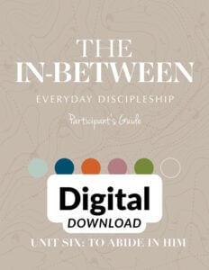 Digital In-Between PG Unit 6: To Abide in Him