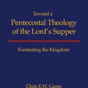Toward a Pentecostal Theology of the Lord's Supper