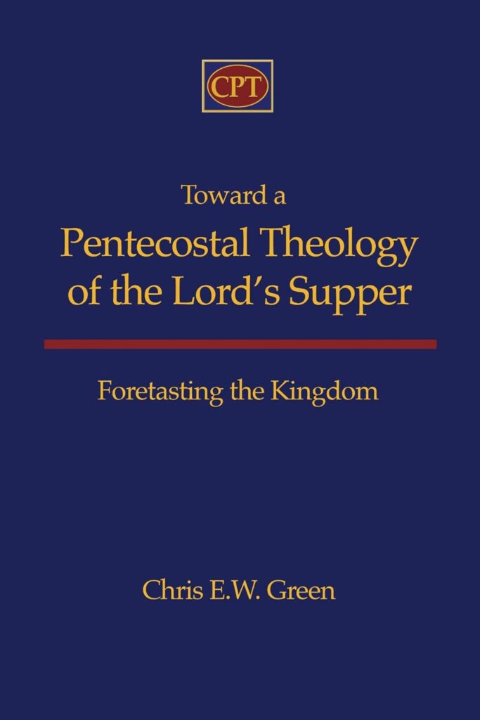 Toward a Pentecostal Theology of the Lord's Supper