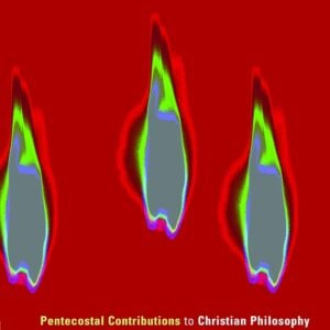 Thinking in Tongues: Pentecostal Contributions to Christian Philosophy