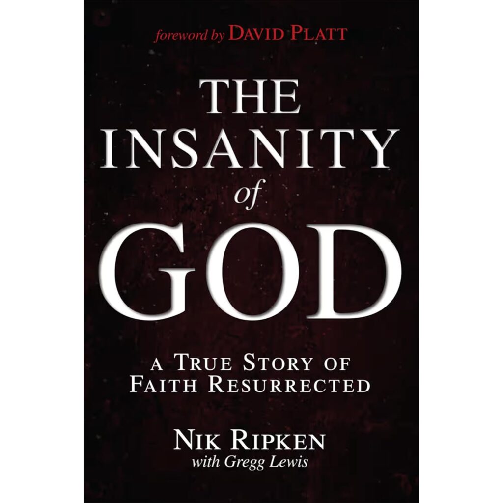 The Insanity of God: A True Story of Faith Resurrected