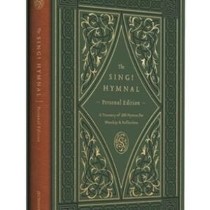 The Sing! Hymnal, Personal Edition: A Treasury of 200 Hymns for Worship and Reflection