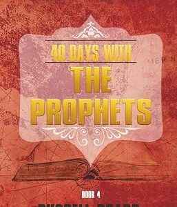40 Days With the Prophets: Hearing the Voice of the Lord