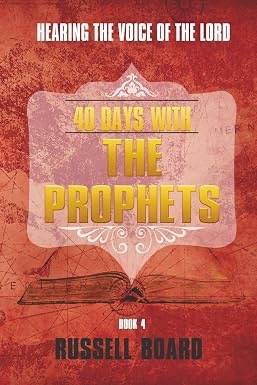 40 Days With the Prophets: Hearing the Voice of the Lord