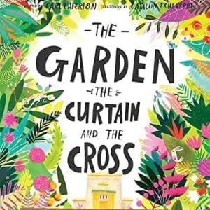 The Garden, the Curtain, and the Cross